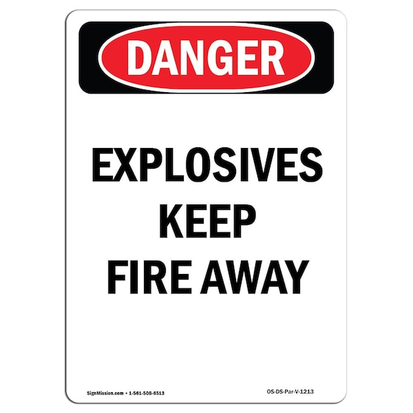 OSHA Sign, Portrait Explosives Keep Fire Away, 18in X 12in Rigid Plastic, 12" W, 18" L, Portrait